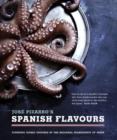 Jose Pizarro's Spanish Flavours : Stunning dishes inspired by the regional ingredients of Spain - Book
