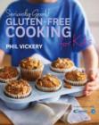Seriously Good! Gluten-Free Cooking for Kids : Seriously Good! Gluten-free Cooking for Kids - Book
