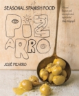 Seasonal Spanish Food : Pizarro: Seasonal Spanish Food - Book