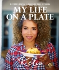 My Life on a Plate : My Life on a Plate: Favourite recipes from around the world - Book