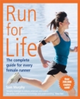 Run for Life: The Complete Guide for Every Female Runner - Book