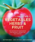Matthew Biggs's Complete Book of Vegetables : The Complete Book of Vegetables, Herbs & Fruit - Book