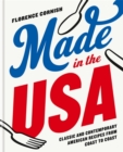 Made in the USA: Classic and Contemporary American Recipes from Coast to Coast - Book