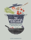 The Bountiful Kitchen: Delicious Ideas to Turn One Dish into Two - Book
