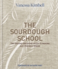 The Sourdough School : The ground-breaking guide to making gut-friendly bread - Book