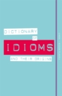 Dictionary of Idioms and Their Origins - Book