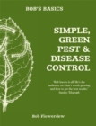 Bob's Basics: Simple & Green Pest & Disease Control - Book