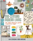 Mid-Century Modern Living : The Mini Modern's Guide to Pattern and Style - Book