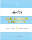 Jude's Ice Cream & Desserts : Scoops, bakes, shakes and sauces - Book