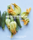 Mediterranean : Naturally nourishing recipes from the world's healthiest diet - eBook