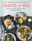 Feasts of Veg : Vibrant vegetarian recipes for gatherings - eBook