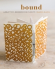 Bound : 15 beautiful bookbinding projects - eBook