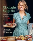 Clodagh's Suppers : Suppers to celebrate the seasons - eBook