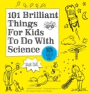 101 Brilliant Things For Kids to do With Science - eBook