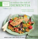 Healthy Eating to Reduce The Risk of Dementia - eBook
