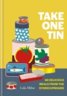 Take One Tin : 80 delicious meals from the storecupboard - eBook