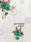 Granny Chic: Crafty recipes and inspiration for the handmade home - eBook