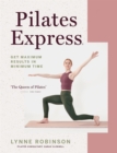 Pilates Express : Get Maximum Results in Minimum Time - Book