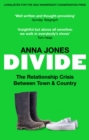 Divide : The relationship crisis between town and country: Longlisted for The 2022 Wainwright Prize for writing on CONSERVATION - Book