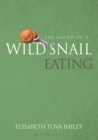 The Sound of a Wild Snail Eating - Elisabeth Tova Bailey