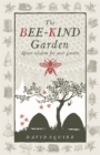 The Bee-Kind Garden : Apian wisdom for your garden - Book