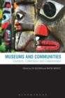 Museums and Communities : Curators, Collections and Collaboration - Book
