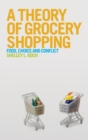 A Theory of Grocery Shopping : Food, Choice and Conflict - Book