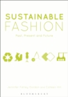 Sustainable Fashion : Past, Present and Future - Book