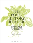 The Food History Reader : Primary Sources - Book
