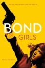 Bond Girls : Body, Fashion and Gender - Book