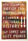 The Graphic Art of the Underground : A Countercultural History - Book