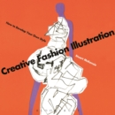 Creative Fashion Illustration : How to Develop Your Own Style - Book