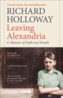 Leaving Alexandria : A Memoir of Faith and Doubt - eBook