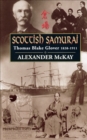 Scottish Samurai : Thomas Blake Glover, 1838-1911 - Alexander McKay