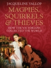 Magpies, Squirrels and Thieves - eBook