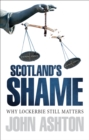 Scotland's Shame : Lockerbie 25 Years On - Why It Still Matters - eBook