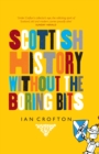 Scottish History Without the Boring Bits - eBook
