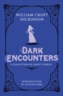 Dark Encounters : A Collection of Ghost Stories - eBook