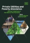 Private Utilities and Poverty Alleviation : Market Initiatives at the Base of the Pyramid - eBook