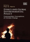 Ethics and Global Environmental Policy : Cosmopolitan Conceptions of Climate Change - eBook
