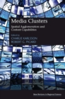 Media Clusters : Spatial Agglomeration and Content Capabilities - eBook