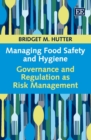 Managing Food Safety and Hygiene : Governance and Regulation as Risk Management - eBook
