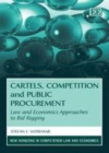 Cartels, Competition and Public Procurement : Law and Economics Approaches to Bid Rigging - eBook