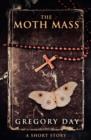 The Moth Mass - Gregory Day