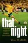 That Night : A Decade On, The Story Of Australian Football's Greatest Night - eBook