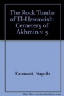 The Rock Tombs of El-Hawawish 5 - Book