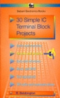 30 Simple I.C.Terminal Block Projects - Book
