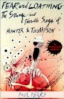 Fear And Loathing : The Strange and Terrible Saga of Hunter S. Thompson - Book