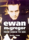 Ewan McGregor : From Junkie to Jedi - Book