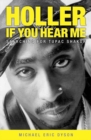 Holler If You Hear Me : Searching for Tupac Shakur - Book